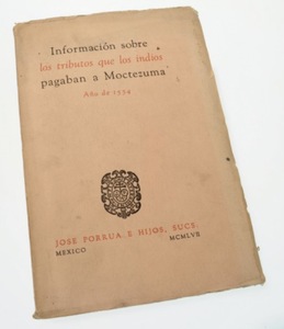 Información sobre los tributos que los Indios pagaban a Moctezuma, año de 1554